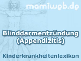 Blinddarmentzündung (Appendizitis) bei Kindern 